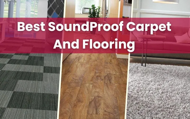 best soundproof carpets and flooring materials