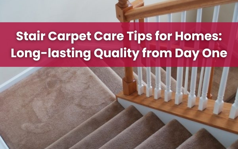 Stair Carpet Care Tips