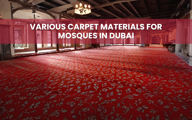 Various Carpet Materials for Mosques in Dubai