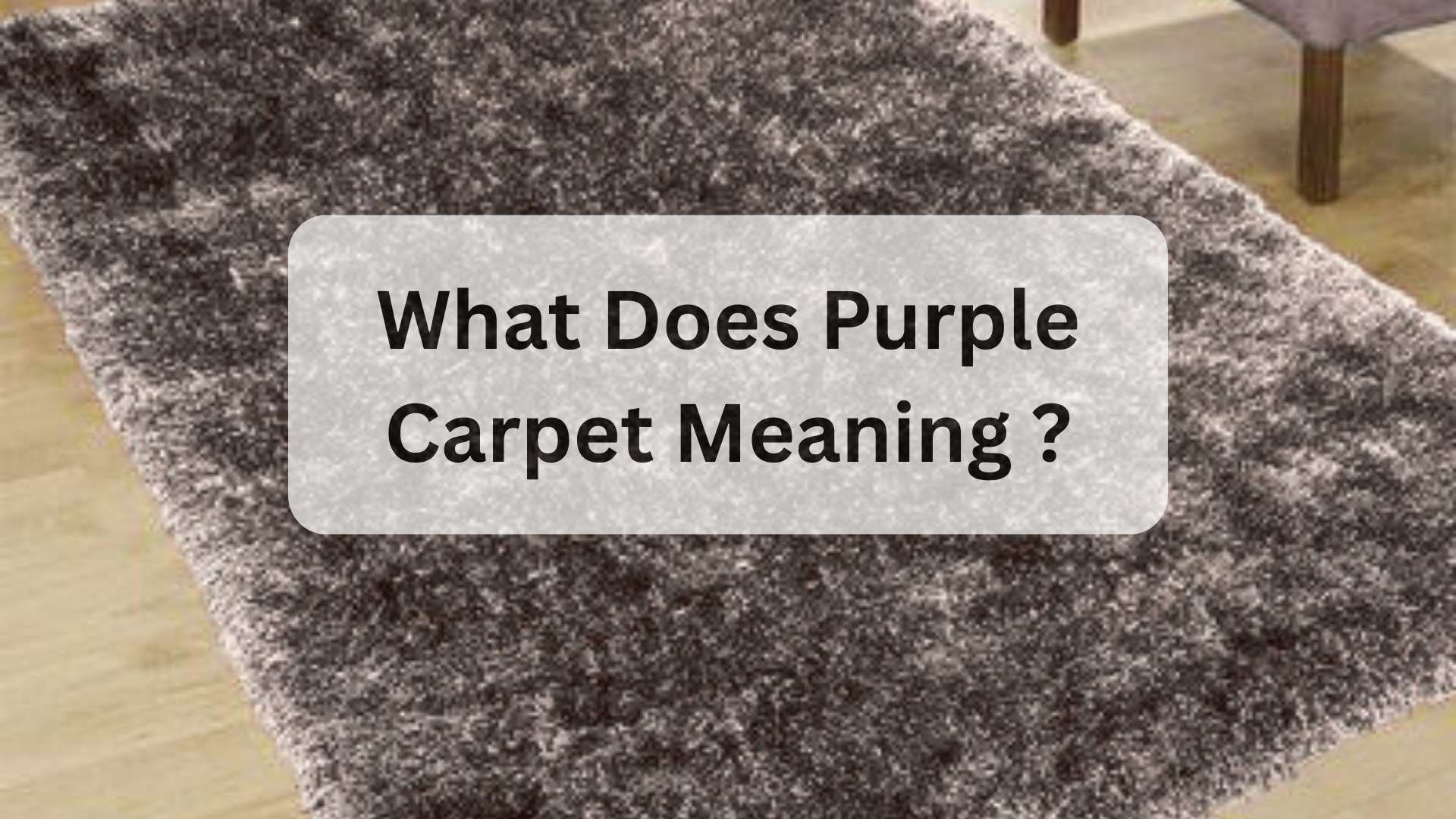 Purple Carpet Meaning